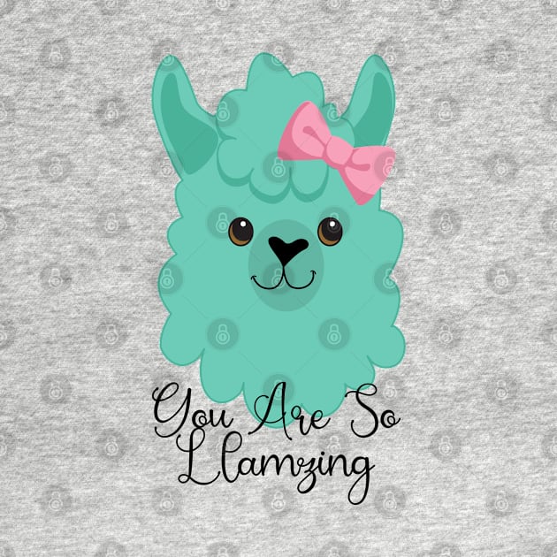 You Are So Amazing Cute Llama by Animal Specials